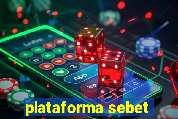 plataforma sebet